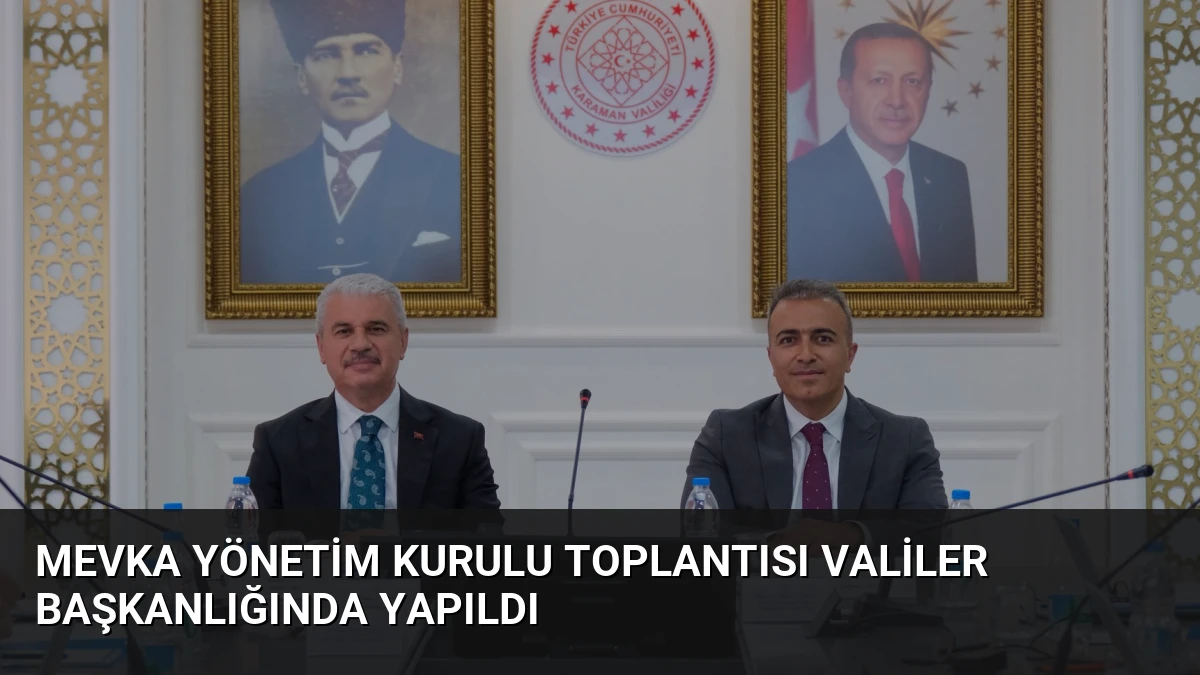 MEVKA Yönetim Kurulu Toplantısı Valiler Başkanlığında Yapıldı