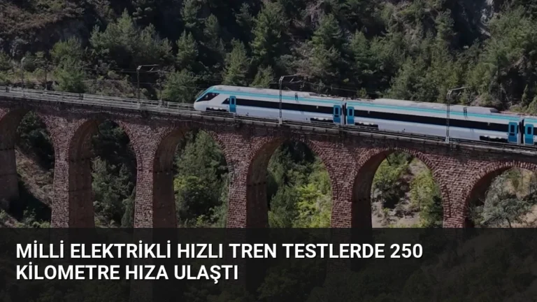 Milli Elektrikli Hızlı Tren Testlerde 250 Kilometre Hıza Ulaştı