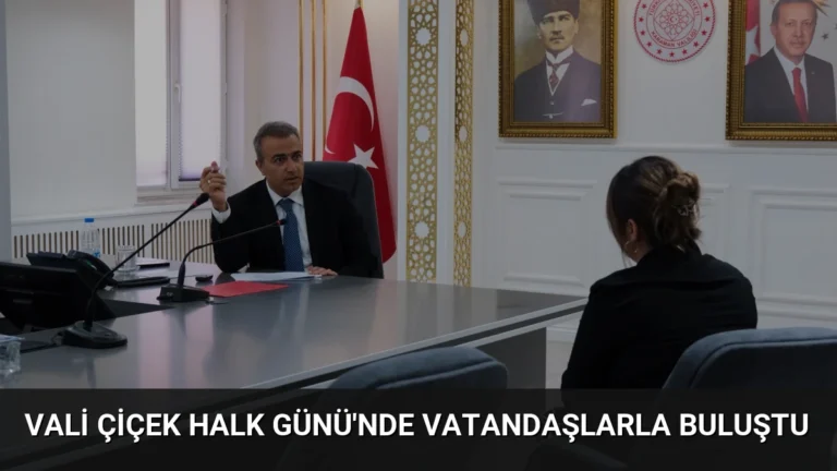 Vali Çiçek Halk Günü’nde Vatandaşlarla Buluştu