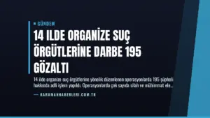 14 Ilde Organize Suç Örgütlerine Darbe 195 Gözaltı
