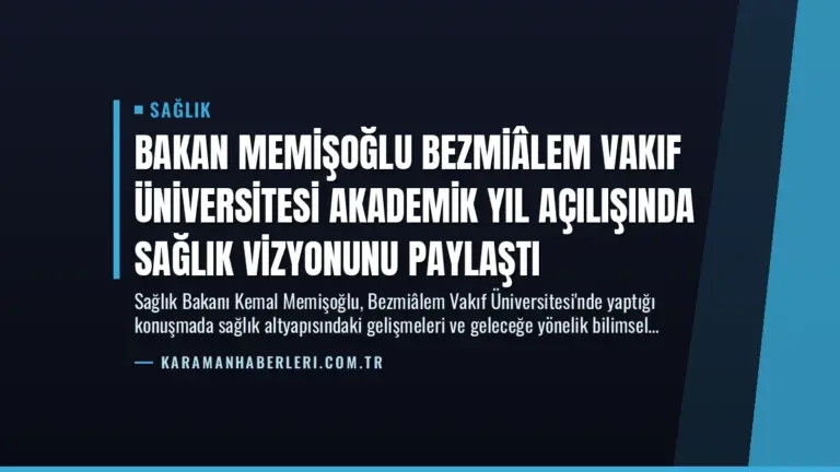 Bakan Memişoğlu Bezmiâlem Vakıf Üniversitesi Akademik Yıl Açılışında Sağlık Vizyonunu Paylaştı