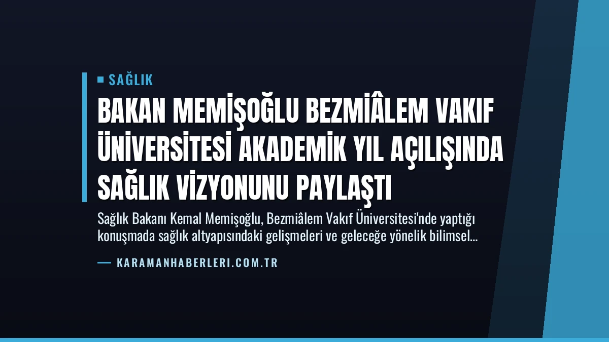 Bakan Memişoğlu Bezmiâlem Vakıf Üniversitesi Akademik Yıl Açılışında Sağlık Vizyonunu Paylaştı