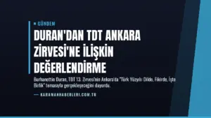 Duran'dan TDT Ankara Zirvesi'ne İlişkin Değerlendirme