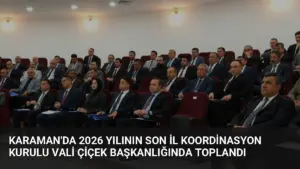 Karaman’da 2026 Yılının Son İl Koordinasyon Kurulu Vali Çiçek Başkanlığında Toplandı