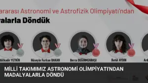 Milli Takımımız Astronomi Olimpiyatı’ndan Madalyalarla Döndü