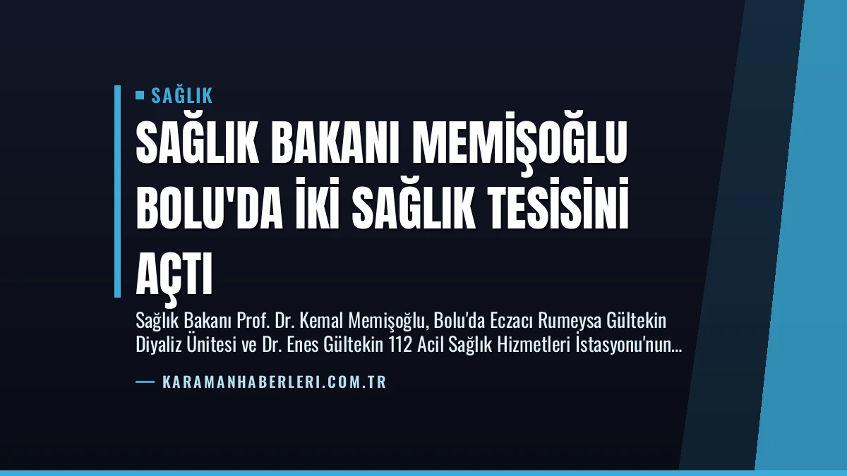 Sağlık Bakanı Memişoğlu Bolu’da İki Sağlık Tesisini Açtı