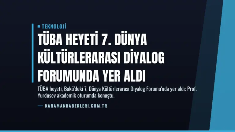 TÜBA Heyeti 7. Dünya Kültürlerarası Diyalog Forumunda Yer Aldı