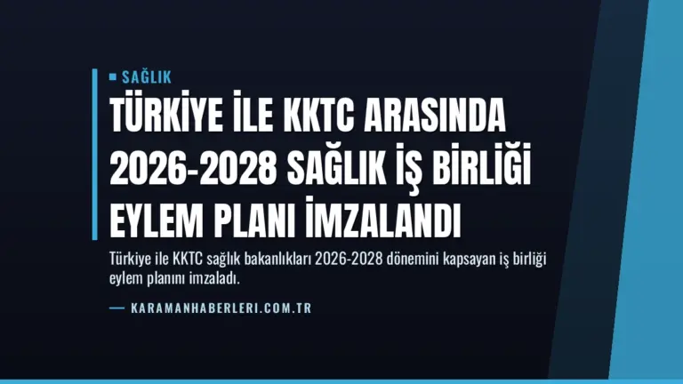 Türkiye ile KKTC Arasında 2026-2028 Sağlık İş Birliği Eylem Planı İmzalandı