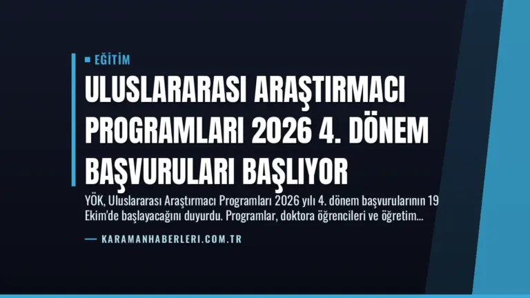 Uluslararası Araştırmacı Programları 2026 4. Dönem Başvuruları Başlıyor