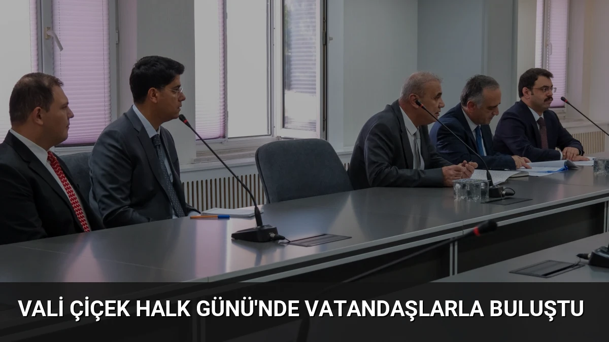 Vali Çiçek Halk Günü’nde Vatandaşlarla Buluştu