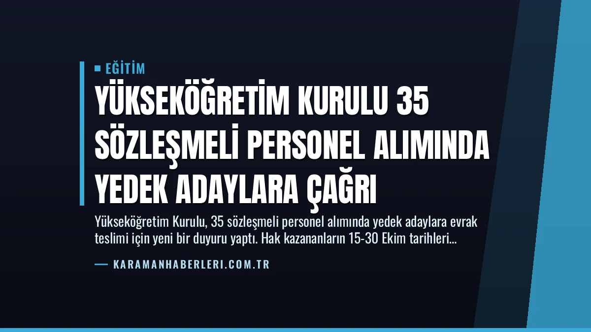 Yükseköğretim Kurulu 35 Sözleşmeli Personel Alımında Yedek Adaylara Çağrı